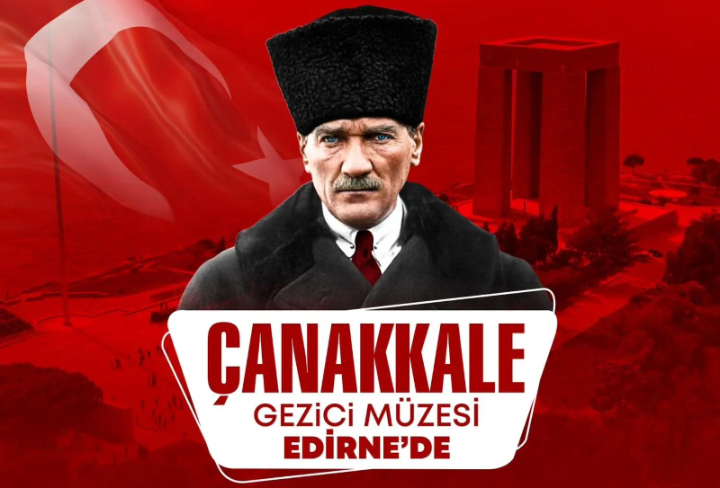 “GEZİCİ ÇANAKKALE MÜZESİ” EDİRNE’YE GELİYOR