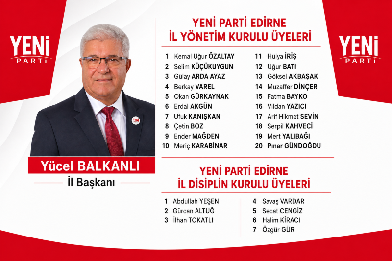Genel Başkanlığını Özgür Özel'in yaptığı YENİ Parti'nin Edirne İl Başkanlığı