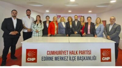 Cumhuriyet Halk Partisi (CHP) Edirne Merkez İlçe Başkanlığı’nda yönetim kurulu