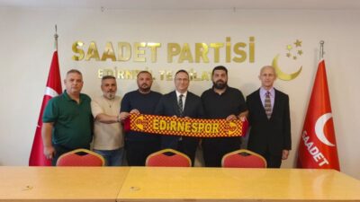 Edirnespor Başkanı Onur Yaren Ayaydın ve kulüp yöneticileri, Saadet Partisi